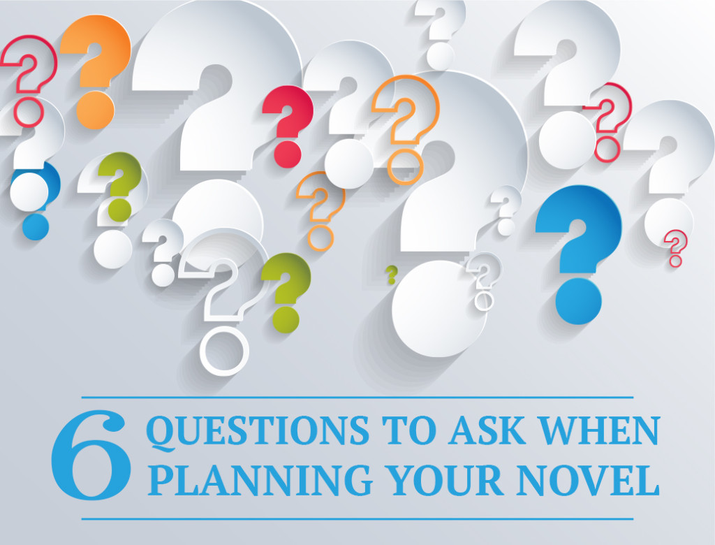 6 Questions to Ask When Planning Your Novel Image