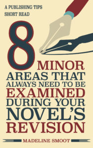 8 Minor Areas That Always Need to Be Examined During Your Novel's Revision