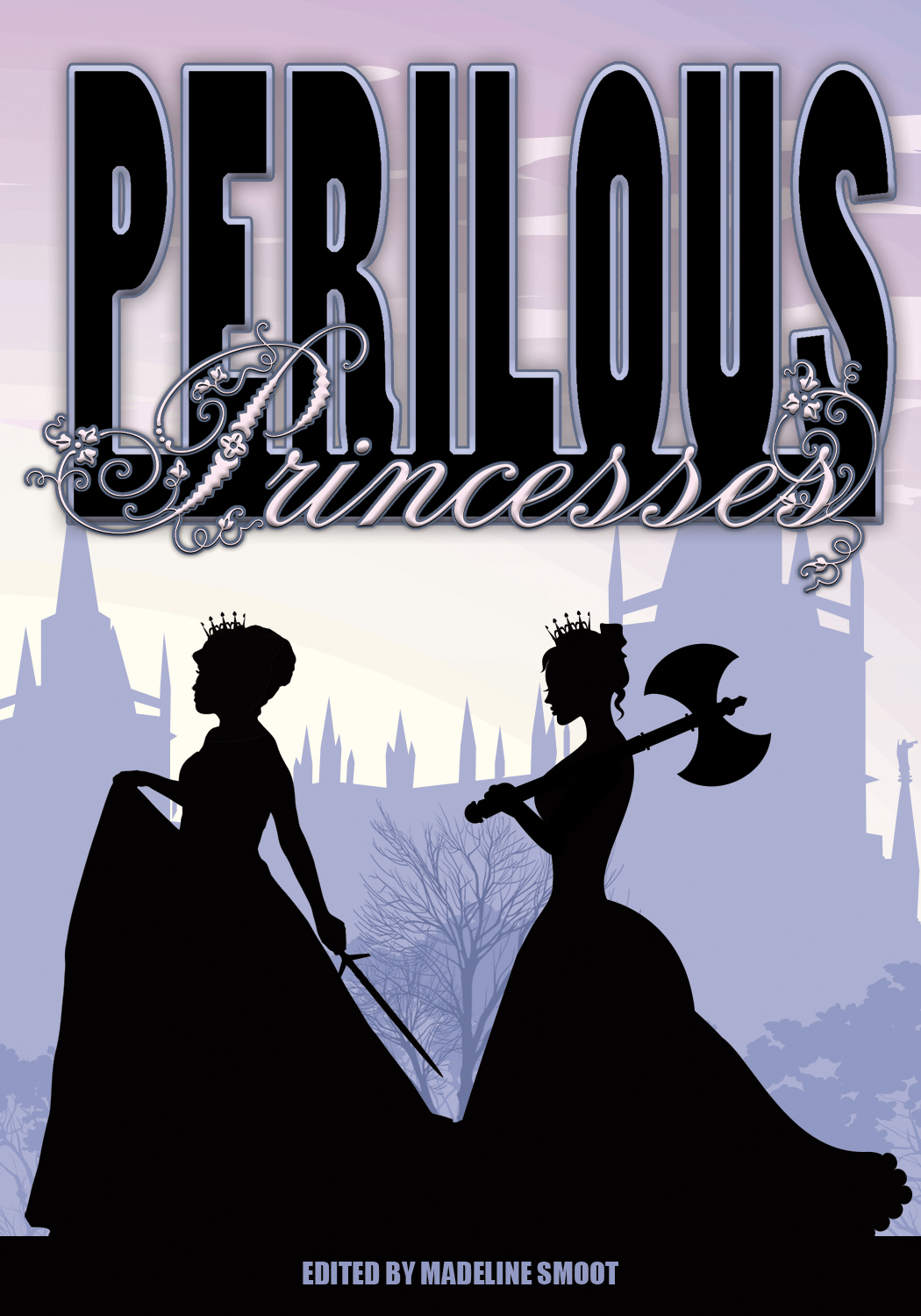 Perilous Princesses book cover with title two princesses with weapons and Edited by Madeline Smoot