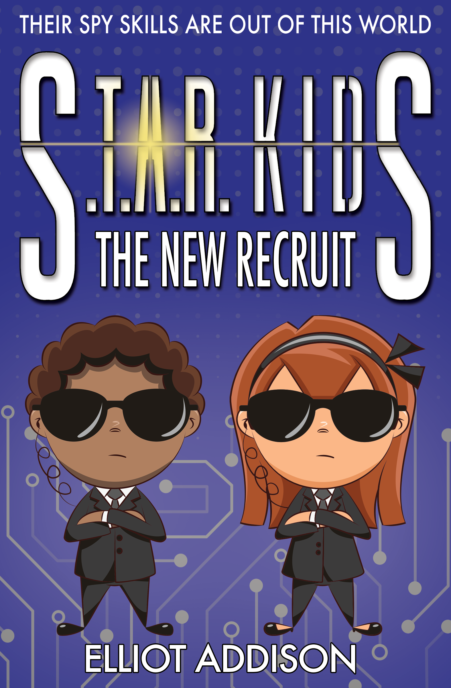 STAR Kids The New Recruit book cover with two kids dressed like secret service agents/ spies. One is a Black boy and the other is a white girl. Author is Elliot Addison