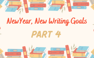 New Year, New Writing Goals – Part 4